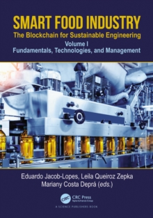 Smart Food Industry: The Blockchain for Sustainable Engineering : Fundamentals, Technologies, and Management, Volume 1