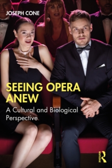 Seeing Opera Anew : A Cultural and Biological Perspective