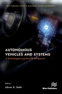 Autonomous Vehicles and Systems : A Technological and Societal Perspective