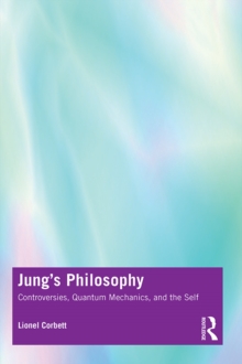 Jung's Philosophy : Controversies, Quantum Mechanics, and the Self