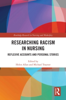 Researching Racism in Nursing : Reflexive Accounts and Personal Stories