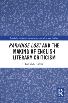 Paradise Lost and the Making of English Literary Criticism