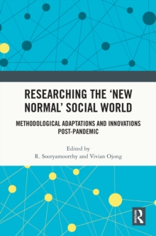 Researching the 'New Normal' Social World : Methodological Adaptations and Innovations Post-Pandemic