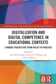 Digitalization and Digital Competence in Educational Contexts : A Nordic Perspective from Policy to Practice