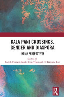 Kala Pani Crossings, Gender and Diaspora : Indian Perspectives