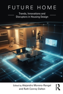 Future Home : Trends, Innovations and Disruptors in Housing Design