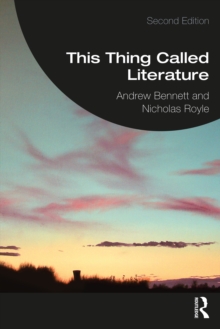 This Thing Called Literature : Reading, Thinking, Writing