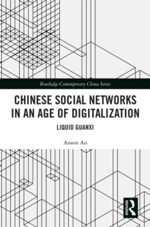 Chinese Social Networks in an Age of Digitalization : Liquid Guanxi