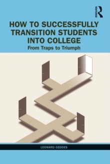 How to Successfully Transition Students into College : From Traps to Triumph