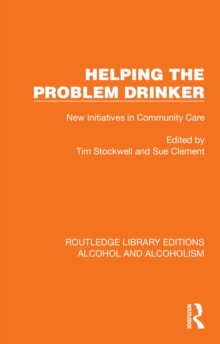 Helping the Problem Drinker : New Initiatives in Community Care