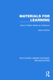 Materials for Learning : How to Teach Adults at a Distance