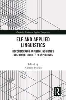 ELF and Applied Linguistics : Reconsidering Applied Linguistics Research from ELF Perspectives