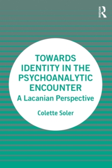 Towards Identity in the Psychoanalytic Encounter : A Lacanian Perspective