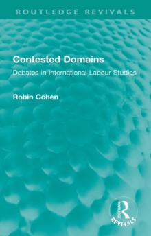 Contested Domains : Debates in International Labour Studies