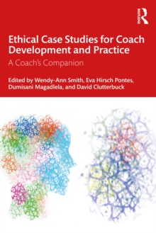 Ethical Case Studies for Coach Development and Practice : A Coach's Companion