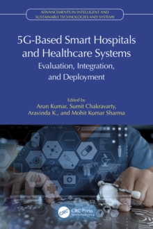 5G-Based Smart Hospitals and Healthcare Systems : Evaluation, Integration, and Deployment