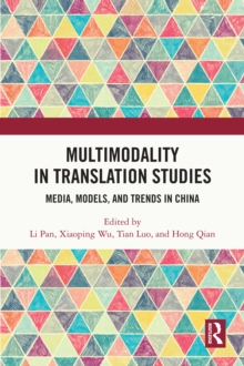 Multimodality in Translation Studies : Media, Models, and Trends in China