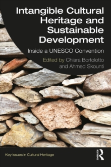 Intangible Cultural Heritage and Sustainable Development : Inside a UNESCO Convention