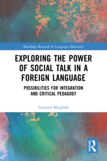 Exploring the Power of Social Talk in a Foreign Language : Possibilities for Integration and Critical Pedagogy