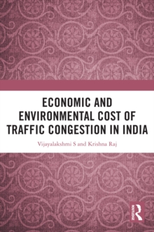 Economic and Environmental Cost of Traffic Congestion in India