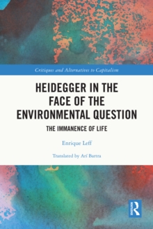 Heidegger in the Face of the Environmental Question : The Immanence of Life