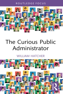 The Curious Public Administrator