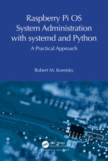 Raspberry Pi OS System Administration with systemd and Python : A Practical Approach