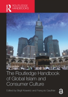 The Routledge Handbook of Global Islam and Consumer Culture