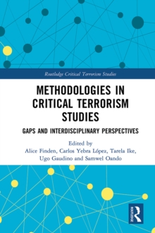 Methodologies in Critical Terrorism Studies : Gaps and Interdisciplinary Perspectives