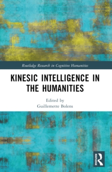 Kinesic Intelligence in the Humanities