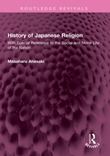 History of Japanese Religion : With Special Reference to the Social and Moral Life of the Nation