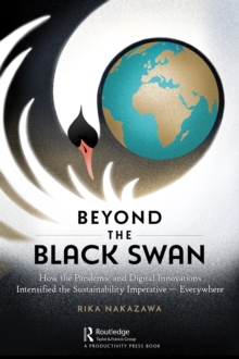 Beyond the Black Swan : How the Pandemic and Digital Innovations Intensified the Sustainability Imperative - Everywhere