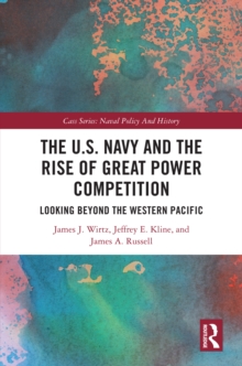 The U.S. Navy and the Rise of Great Power Competition : Looking Beyond the Western Pacific