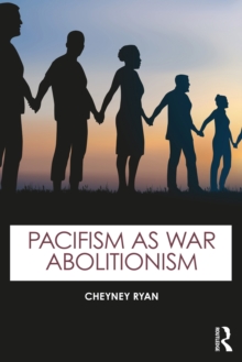 Pacifism as War Abolitionism