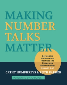 Making Number Talks Matter : Developing Mathematical Practices and Deepening Understanding, Grades 3-10