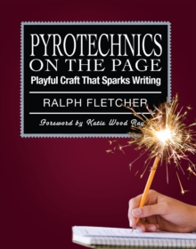 Pyrotechnics on the Page : Playful Craft That Sparks Writing