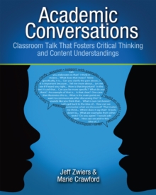 Academic Conversations : Classroom Talk that Fosters Critical Thinking and Content Understandings