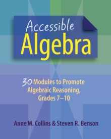 Accessible Algebra : 30 Modules to Promote Algebraic Reasoning, Grades 7-10