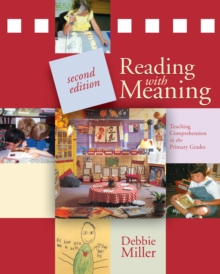 Reading with Meaning : Teaching Comprehension in the Primary Grades