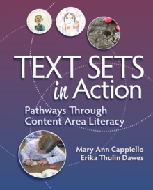 Text Sets in Action : Pathways Through Content Area Literacy