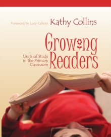 Growing Readers : Units of Study in the Primary Classroom