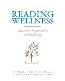 Reading Wellness : Lessons in Independence and Proficiency