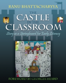 Castle in the Classroom : Story as a Springboard for Early Literacy