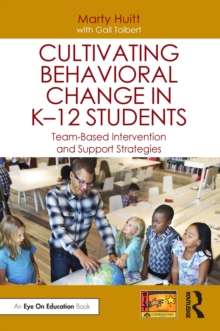 Cultivating Behavioral Change in K-12 Students : Team-Based Intervention and Support Strategies