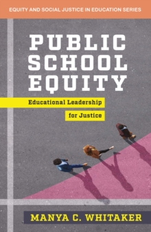 Public School Equity : Educational Leadership for Justice