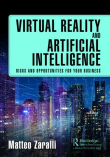 Virtual Reality and Artificial Intelligence : Risks and Opportunities for Your Business