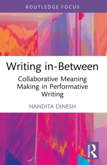 Writing in-Between : Collaborative Meaning Making in Performative Writing