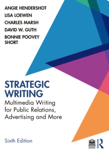 Strategic Writing : Multimedia Writing for Public Relations, Advertising and More