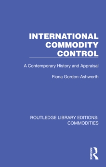 International Commodity Control : A Contemporary History and Appraisal