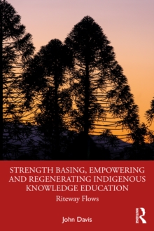 Strength Basing, Empowering and Regenerating Indigenous Knowledge Education : Riteway Flows